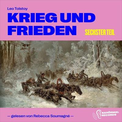 Krieg und Frieden (Sechster Teil) - Leo Tolstoy, Audio, 9783991715320