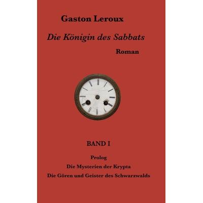 Die Königin des Sabbats, Taschenbuch von Gaston Leroux, BoD – Books on Demand, 978-3-7583-8793-7