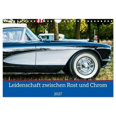 Leidenschaft zwischen Rost und Chrom (Wandkalender 2027 DIN A4 quer), CALVENDO Monatskalender