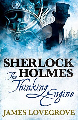 James Lovegrove - Sherlock Holmes: The Thinking Engine - Preis vom 10.10.2026 11:48:34 h