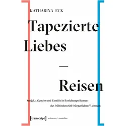 Tapezierte Liebes-Reisen, Fachbücher von Katharina Eck