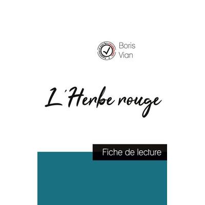 L'Herbe rouge de Boris Vian (fiche de lecture et analyse complète de l'oeuvre); Taschenbuch von Boris Vian, Comprendre la littérature,