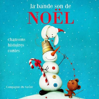 La bande-son de Noël : 20 chansons et contes - P. Léandri, Audio, 9782821111714
