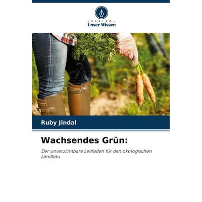 Wachsendes Grün:, Taschenbuch von Ruby Jindal, Verlag Unser Wissen, 978-620-7-44280-5