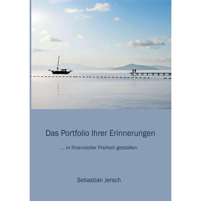 Das Portfolio Ihrer Erinnerungen, Taschenbuch von Sebastian Jersch, Tredition, 978-3-7345-3050-0