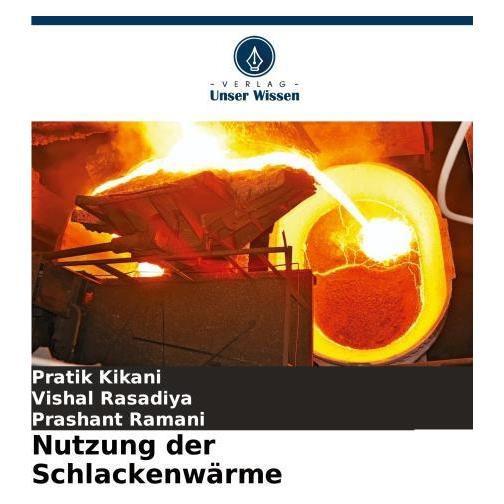 Umbreit Nutzung der Schlackenwärme (Deutsch, Softcover, Prashant Ramani, Pratik Kikani, Vishal Rasadiya) (69129224)