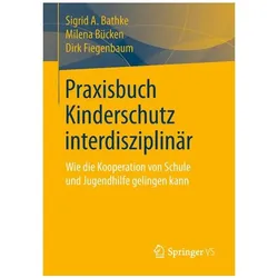 Bathke:Praxisbuch Kinderschutz interdis, Fachbücher von Milena Bücken, Sigrid A. Bathke, Dirk Fiegenbaum