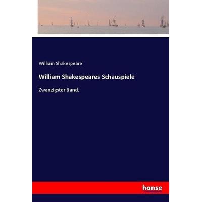 William Shakespeares Schauspiele, Taschenbuch von William Shakespeare, Hansebooks, 978-3-7436-7525-4