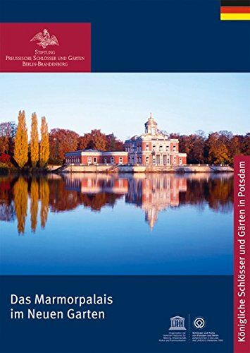 der Stiftung Preußischer Schlösser und Gärten Berlin-Brandenburg - Das Marmorpalais im Neuen Garten (Königliche Schlösser in Berlin, Potsdam und Brandenburg) - Preis vom 02.10.2026 23:42:20 h