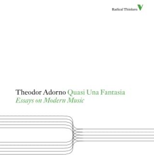 Theodor Adorno - Theodor Adorno Quasi Una Fantasia: Essays on Modern Music (Radical Thinkers) - Preis vom 10.10.2026 11:48:34 h