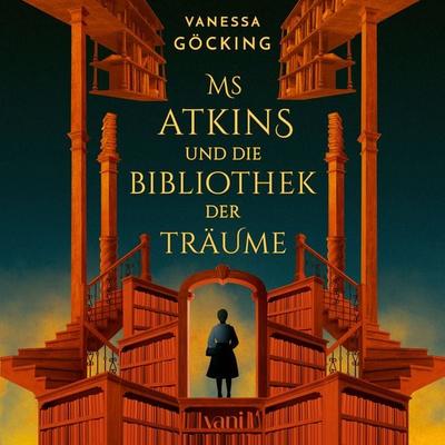 Ms Atkins und die Bibliothek der Träume - Vanessa Göcking, Audio, 9783691691054