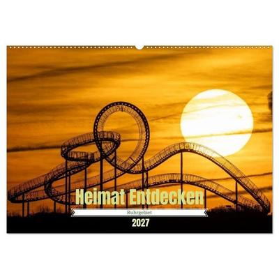 Heimat Entdecken - Ruhrgebiet (Wandkalender 2027 DIN A2 quer), CALVENDO Monatskalender