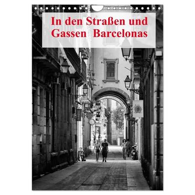 In den Straßen und Gassen Barcelonas (Wandkalender 2027 DIN A4 hoch), CALVENDO Monatskalender