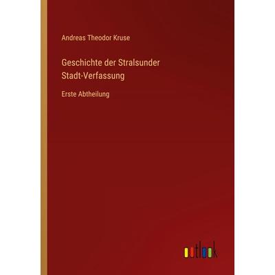 Geschichte der Stralsunder Stadt-Verfassung, Taschenbuch von Andreas Theodor Kruse, Outlook, 978-3-368-55731-7
