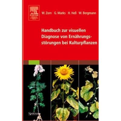 Handbuch zur visuellen Diagnose von Ernährungsstörungen bei Kulturpflanzen, Taschenbuch von Werner Bergmann,Gerhard Marks,Hubert Hess,Wilfried Zorn,
