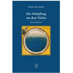 Die Schöpfung aus dem Nichts, Sachbücher von Mieke Mosmuller