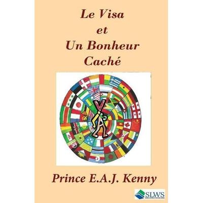 Le Visa et Un Bonheur Cache, Taschenbuch von Prince E. a. J. Kenny, Touchladybirdlucky Studios, 978-9988-8743-2-2