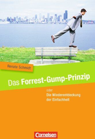 Renate Schmidt - Wirtschaftssachbuch: Das Forrest-Gump-Prinzip oder Die Wiederentdeckung der Einfachheit - Preis vom 09.10.2026 07:28:09 h