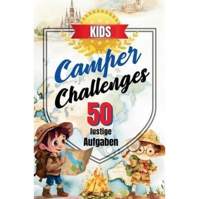 KIDS Camper Challenges - 50 lustige Aufgaben für jeden Campingurlaub, Taschenbuch von Melanie Angelini, Bookmundo, 978-94-037-8285-0