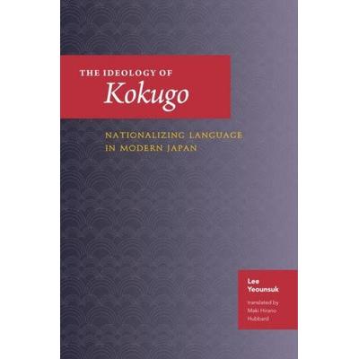 The Ideology of Kokugo, Gebundene Ausgabe von Yeounsuk Lee, University Of Hawaii Press, 978-0-8248-3305-3
