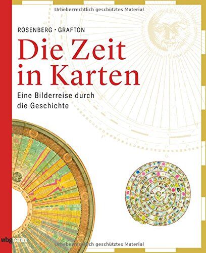 Daniel Rosenberg, Anthony Grafton - Die Zeit in Karten: Eine Bilderreise durch die Geschichte - Preis vom 15.10.2026 23:06:25 h