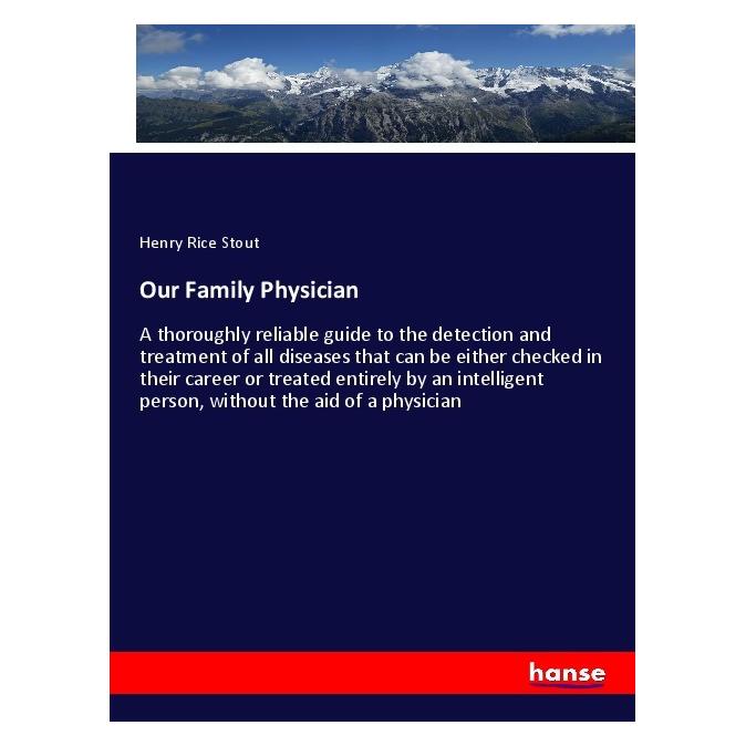 Hansebooks Our Family Physician (Englisch, Softcover, Henry Rice Stout) (55985549)
