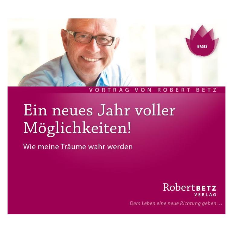 Robert Betz Betz, Robert: Ein neues Jahr voller Möglichkeiten (Robert Betz) (42437475)