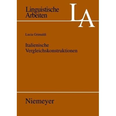 Italienische Vergleichskonstruktionen, Gebundene Ausgabe von Lucia Grimaldi, De Gruyter, 978-3-484-30529-8