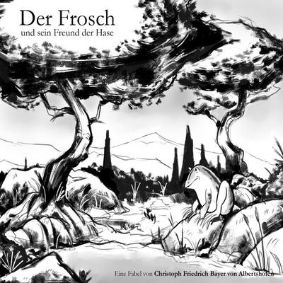 Der Frosch / Der Frosch und sein Freund der Hase, Taschenbuch von Christoph Bayer, Epubli, 978-3-7450-5222-0