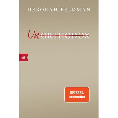 Unorthodox, Taschenbuch von Deborah Feldman, btb, 978-3-442-71534-3