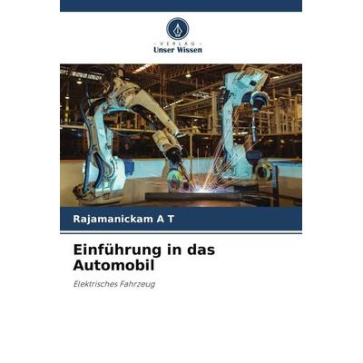Einführung in das Automobil, Taschenbuch von Rajamanickam A. T., Verlag Unser Wissen, 978-620-5-89425-5