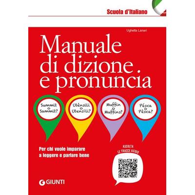 Manuale di dizione e pronuncia. Per chi vuole imparare a leggere e parlare bene, Taschenbuch von Ughetta Lanari, Giunti Editore, 978-88-09-91740-8