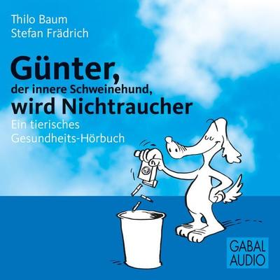 Günter, der innere Schweinehund, wird Nichtraucher - Stefan Frädrich,Thilo Baum, Audio, 9783862003709