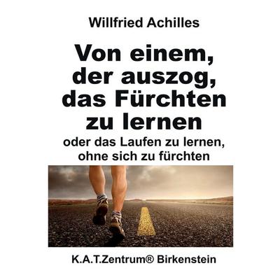 Von einem, der auszog, das Fürchten zu lernen, Gebundene Ausgabe von Willfried Achilles, Tredition, 978-3-347-24143-5