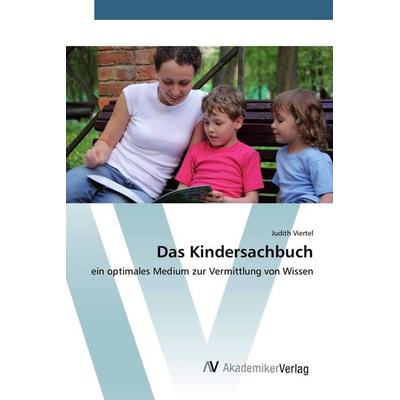 Das Kindersachbuch, Taschenbuch von Judith Viertel, AV Akademikerverlag, 978-3-639-80943-5