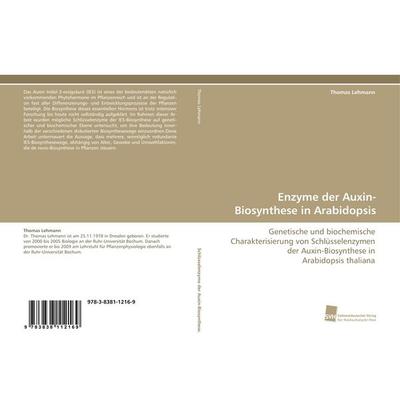 Enzyme der Auxin-Biosynthese in Arabidopsis, Taschenbuch von Thomas Lehmann, Südwestdeutscher Verlag für Hochschulschriften, 978-3-8381-1216-9
