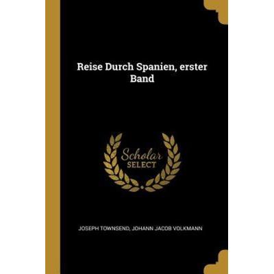 Reise Durch Spanien, Erster Band, Taschenbuch von Joseph Townsend, Creative Media Partners, LLC, 978-0-274-68895-1
