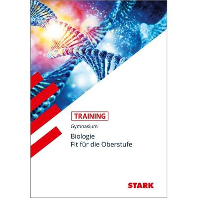 STARK Training Gymnasium - Biologie - Fit für die Oberstufe, Taschenbuch von Harald Steinhofer,Jürgen Rojacher, Stark Verlag GmbH, 978-3-8490-3024-7