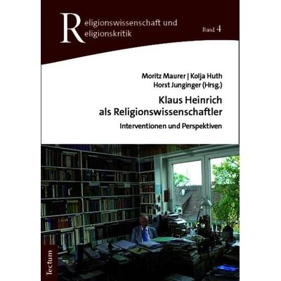 Klaus Heinrich als Religionswissenschaftler, Taschenbuch von , Tectum Wissenschaftsverlag, 978-3-689-00474-3
