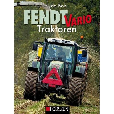 Fendt Vario Traktoren, Gebundene Ausgabe von Udo Bols, Podszun, 978-3-7516-1033-9