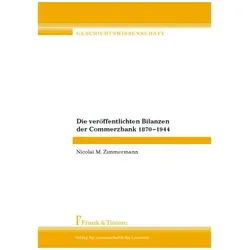 Die veröffentlichten Bilanzen der Commerzbank 1870-1944, Fachbücher von Nicolai M. Zimmermann