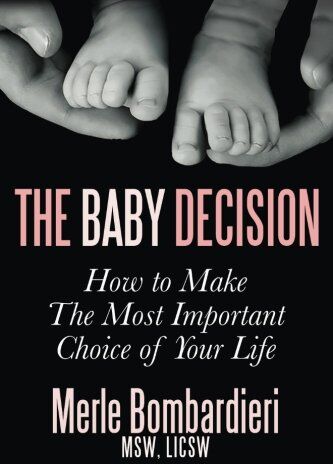 MSW LICSW, Merle Bombardieri - The Baby Decision: How to Make The Most Important Choice of Your Life - Preis vom 19.10.2026 19:33:35 h