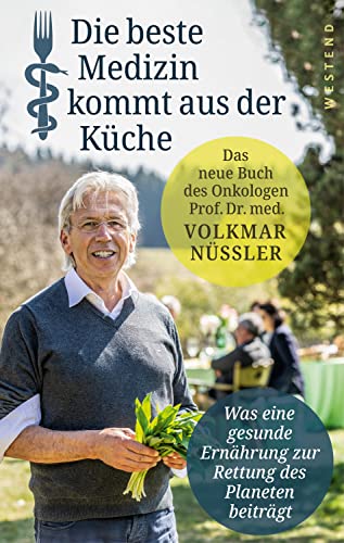 Volkmar Nüssler - Die beste Medizin kommt aus der Küche: Was eine gesunde Ernährung zur Rettung des Planeten beiträgt - Preis vom 30.09.2026 09:01:18 h