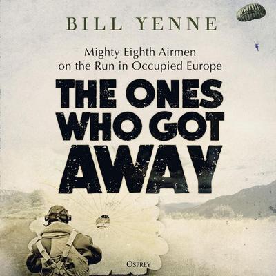 The Ones Who Got Away - Bill Yenne, Audio, 9781472858696