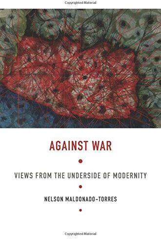 Nelson Maldonado-Torres - Against War: Views from the Underside of Modernity (Latin America Otherwise) - Preis vom 13.10.2026 11:25:28 h