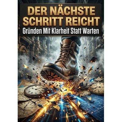 Der Nächste Schritt Reicht, Taschenbuch von Holger Winkler, Epubli, 978-3-565-65416-1