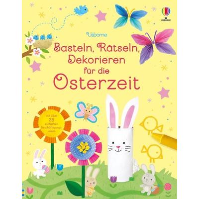 Basteln, Rätseln, Dekorieren für die Osterzeit, Taschenbuch von , Usborne, 978-1-03-570113-1
