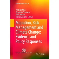 Migration, Risk Management and Climate Change: Evidence and Policy Responses, Fachbücher von Benjamin Schraven, Andrea Milan, Noemi Cascone, Koko Warner