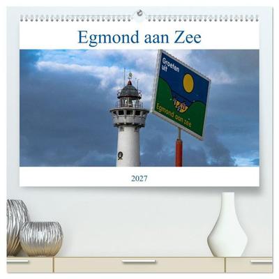 Egmond aan Zee - Natürlich (hochwertiger Premium Wandkalender 2027 DIN A2 quer), Kunstdruck in Hochglanz