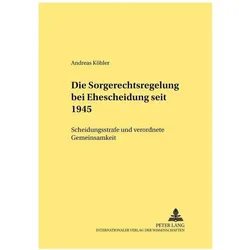 Die Sorgerechtsregelungen bei Ehescheidung seit 1945, Fachbücher von Andreas Köhler